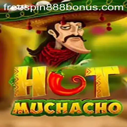 The Thrilling World of HotMuchacho Slot Game